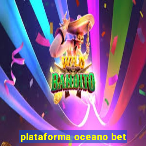 plataforma oceano bet